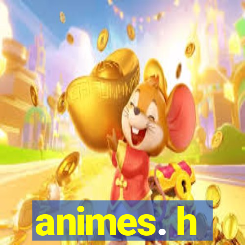 animes. h