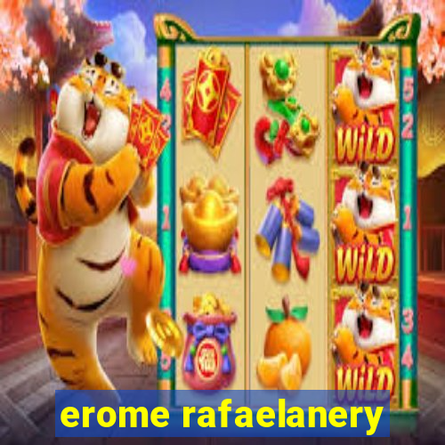 erome rafaelanery