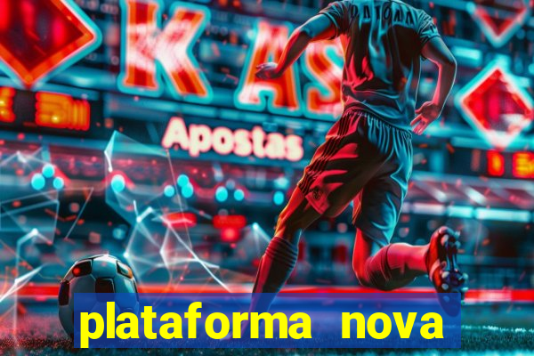 plataforma nova pagando cassino