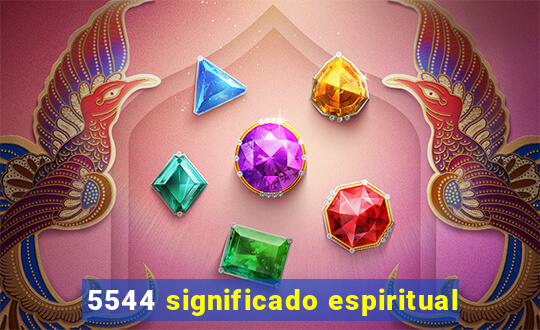 5544 significado espiritual