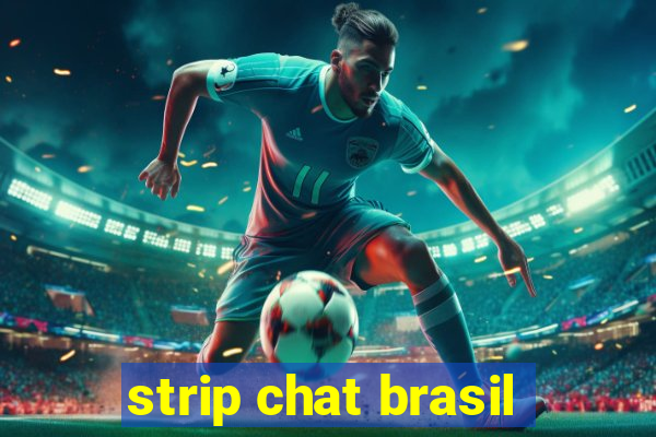 strip chat brasil