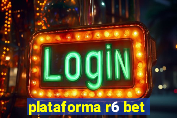 plataforma r6 bet