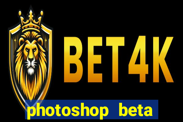 photoshop beta download crackeado