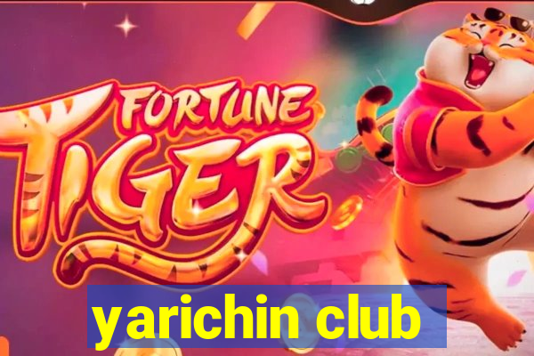 yarichin club