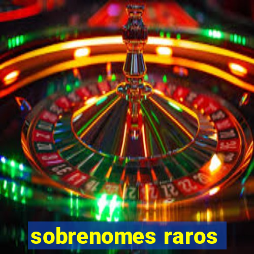 sobrenomes raros