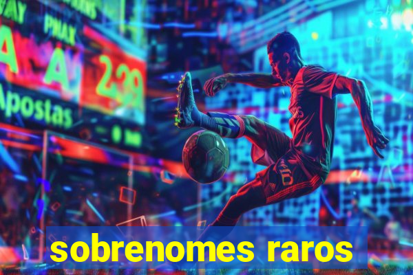 sobrenomes raros