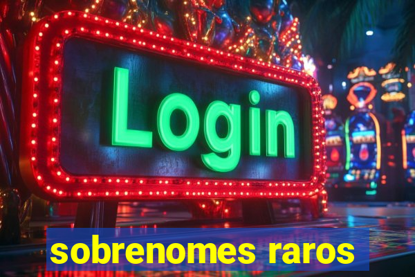 sobrenomes raros