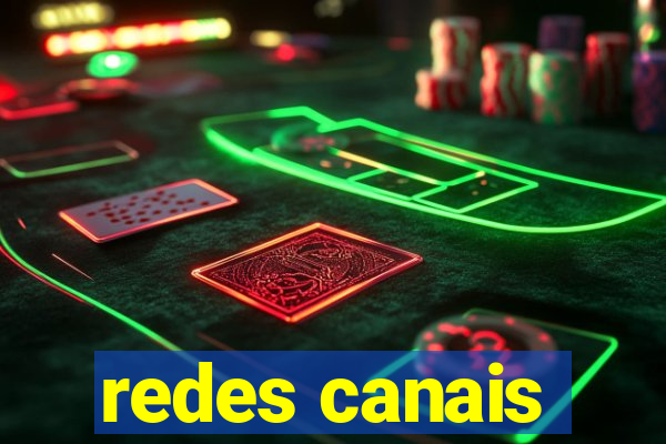 redes canais