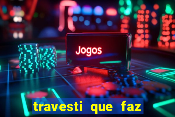 travesti que faz programa no jabaquara