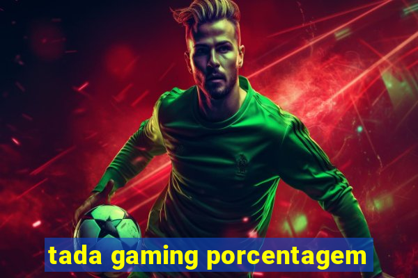 tada gaming porcentagem