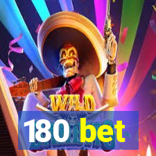 180 bet