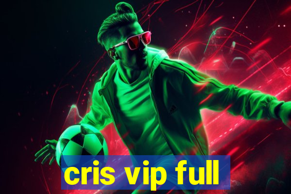 cris vip full