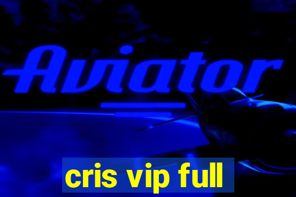 cris vip full