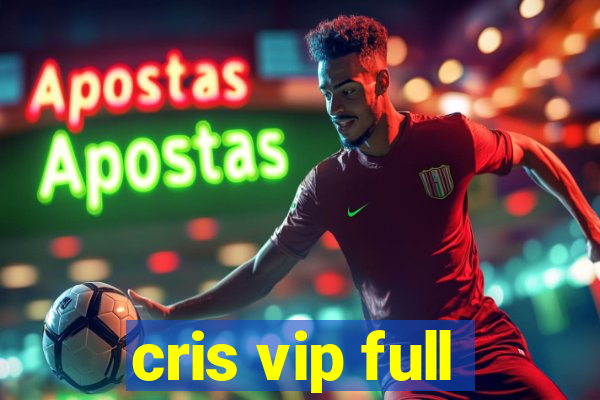 cris vip full