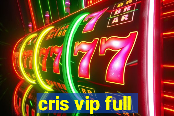 cris vip full