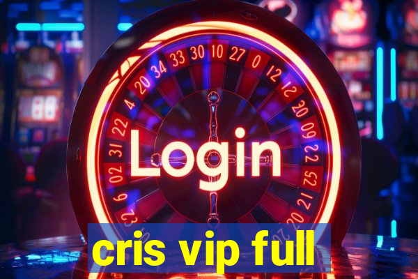 cris vip full