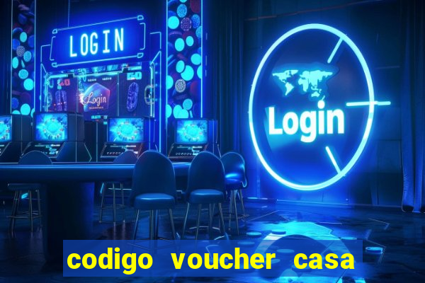 codigo voucher casa de apostas