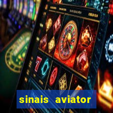 sinais aviator esporte da sorte