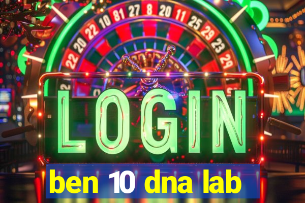 ben 10 dna lab