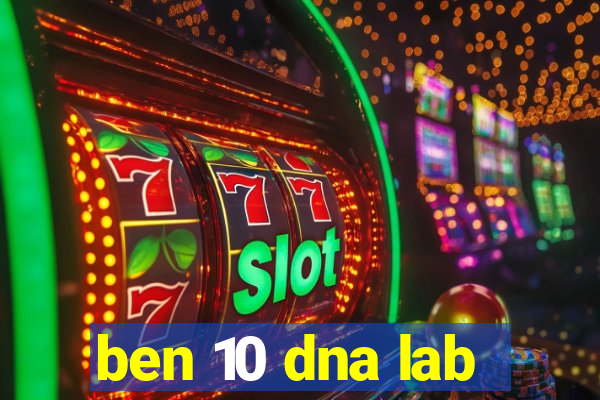 ben 10 dna lab