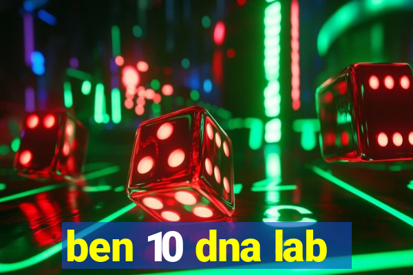 ben 10 dna lab