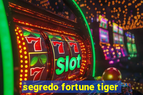 segredo fortune tiger