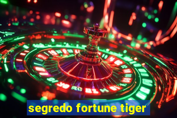 segredo fortune tiger