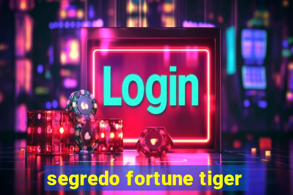 segredo fortune tiger