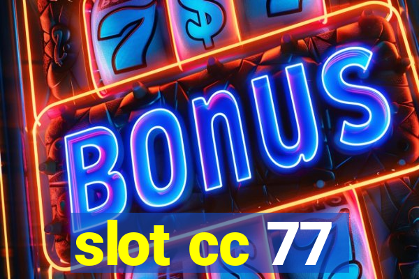 slot cc 77