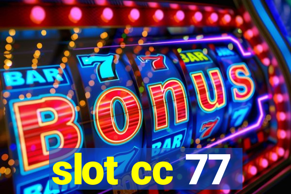 slot cc 77