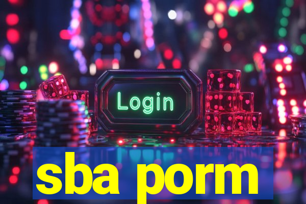 sba porm