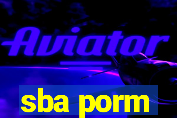 sba porm