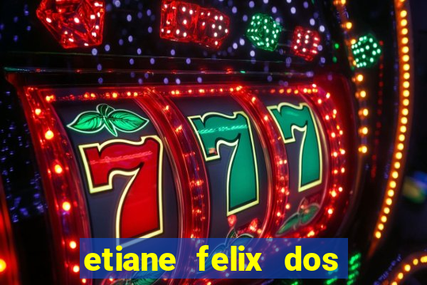 etiane felix dos santos nua