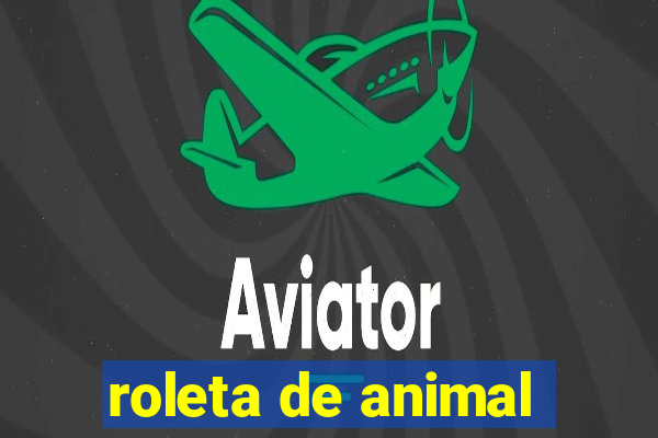 roleta de animal