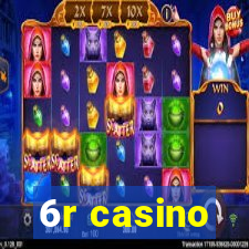 6r casino