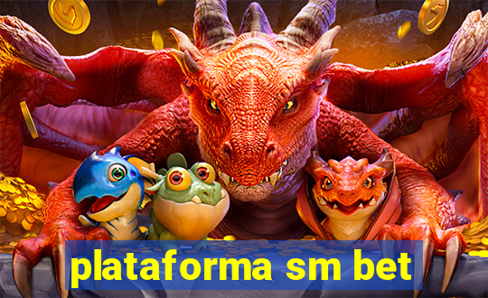 plataforma sm bet