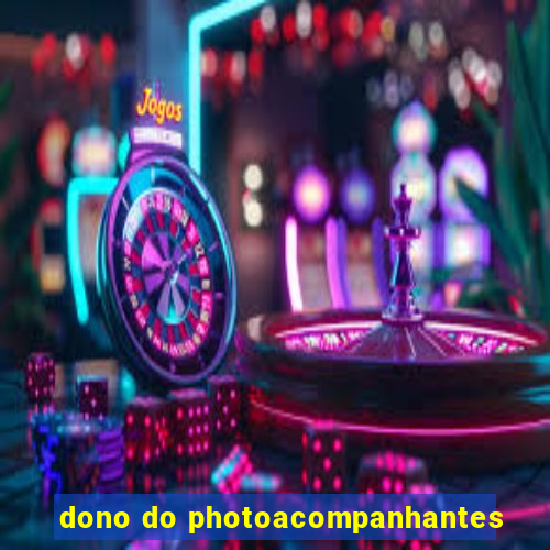 dono do photoacompanhantes