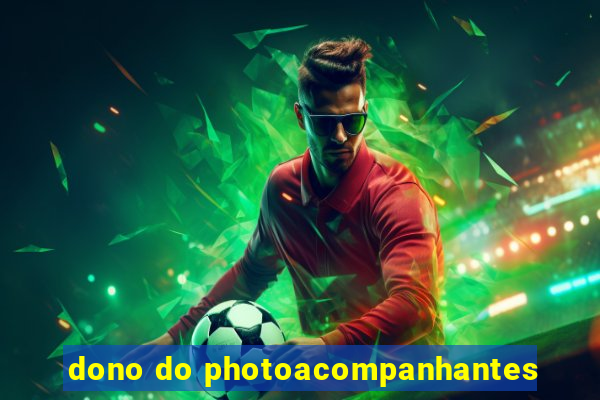 dono do photoacompanhantes