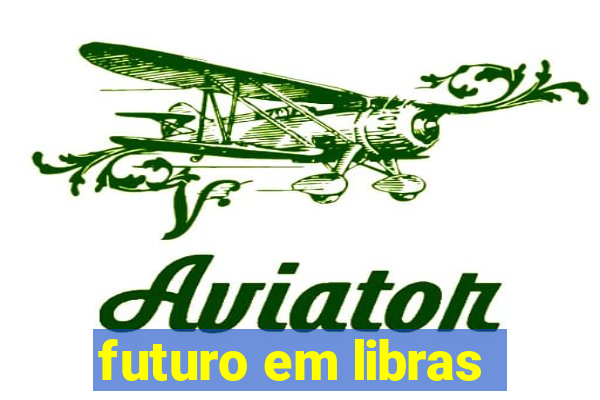 futuro em libras