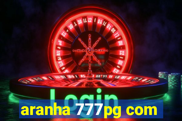 aranha 777pg com