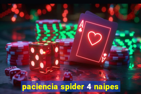 paciencia spider 4 naipes