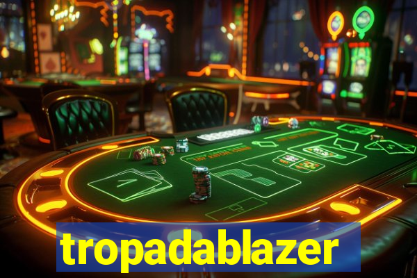 tropadablazer