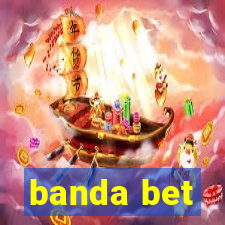 banda bet