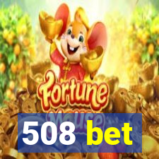 508 bet