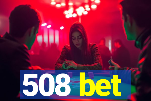 508 bet