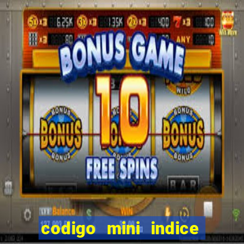 codigo mini indice setembro 2024