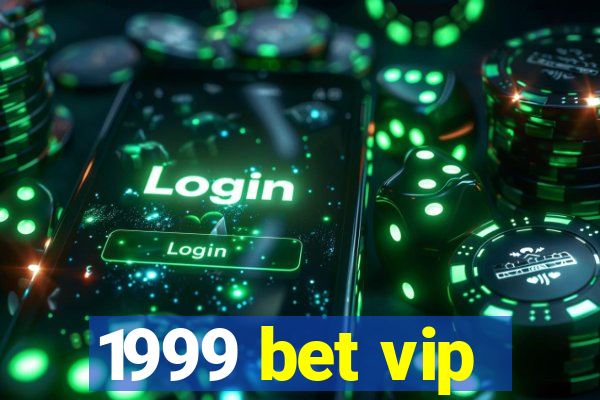 1999 bet vip