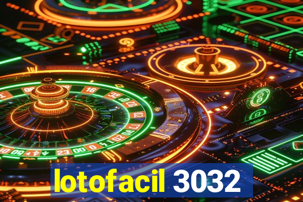 lotofacil 3032