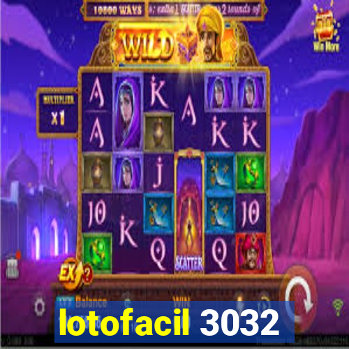 lotofacil 3032