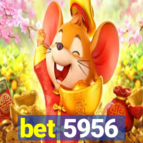 bet 5956